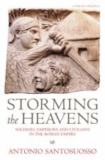 Storming The Heaven Soldiers Emperors And Civilians In The Roman Empire