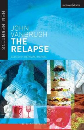 Relapse by Vanbrugh Sir John