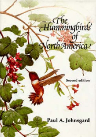 Hummingbirds Of North America by Paul Johnsgard