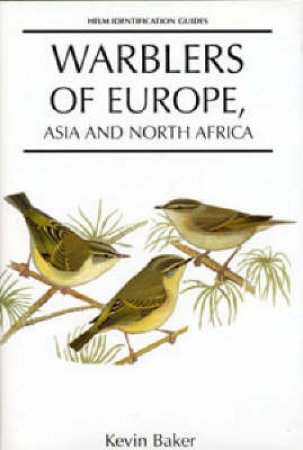 Warblers Of Europe, Asia And North Africa by Kevin Baker