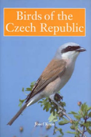 Birds Of The Czech Republic by Joseph Kren