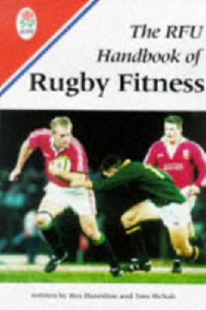 Rfu Handbook Of Rugby Fitness by Rex Hazeldine and Tom McNab