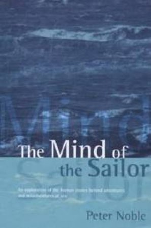 The Mind Of The Sailor by Peter Noble & Ros Hogbin