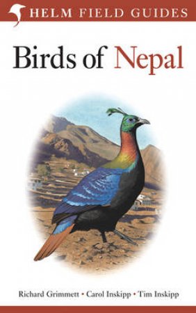 Birds Of Nepal by Richard Grimmett, Carol and Tim Inskipp