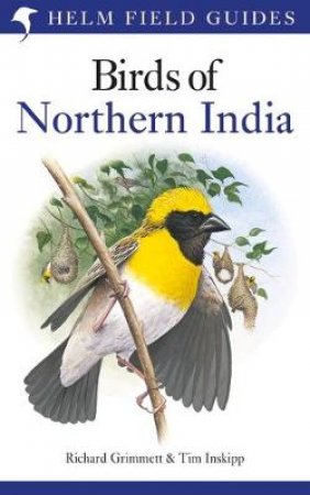 Field Guide To Birds Of Northern India by Richard Grimmett & Tim Inskipp