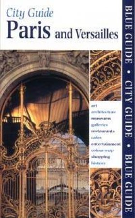 Blue Guide: Paris & Versailles City Guide - 10 ed by Delia Gray-Durant