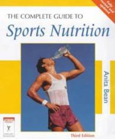 The Complete Guide To Sports Nutrition by Anita Bean