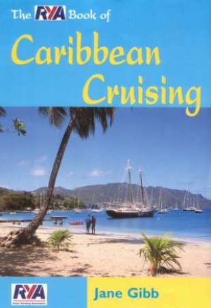 The RYA Book Of Caribbean Cruising by Jane Gibb