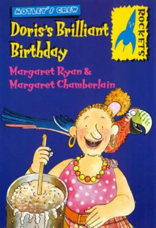 Rockets: Motley's Crew: Doris's Brilliant Birthday by Margaret Ryan & Margaret Chamberlain