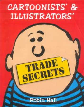 Cartonists' & Illustrators' Trade Secrets by Robin Hall