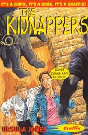 Graffix: The Kidnappers by Ursula Jones