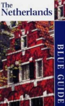 Blue Guide: The Netherlands - 7 ed by Rachel Esner