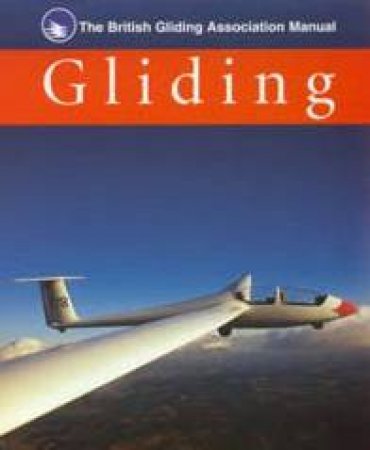 The British Gliding Association Manual Of Gliding by Various