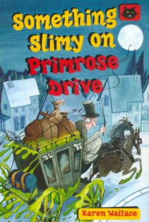 Black Cats: Something Slimy On Primrose Drive by Karen Wallace