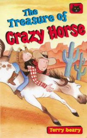 Black Cats: The Treasure Of Crazy Horse by Terry Deary