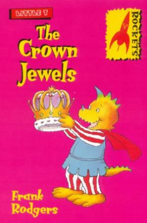 Rockets: Little T: The Crown Jewels by Frank Rogers