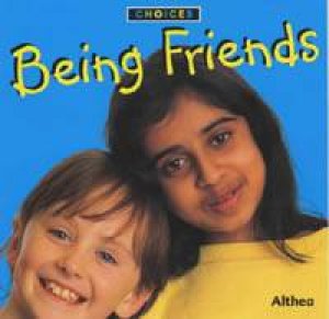 Choices: Being Friends by Althea