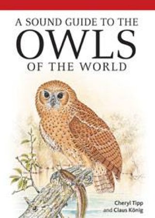 A Sound Guide To Owls Of The World - CD by Richard Ranft & Claus Konig