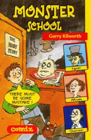 Comix: Monster School by Garry Kilworth