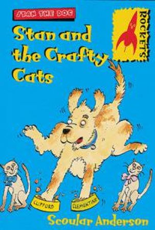 Rockets: Stan The Dog: Stan And The Crafty Cats by Scoular Anderson