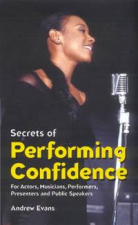 Secrets Of Performing Confidence by Andrew Evans