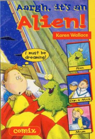 Comix: Aargh, It's An Alien by Karen Wallace