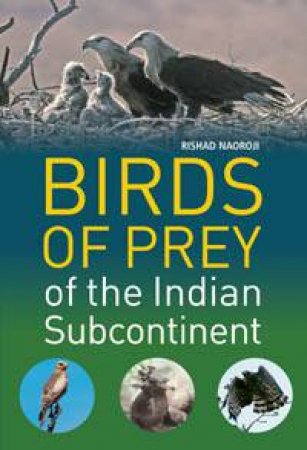 Birds Of Prey Of The Indian Subcontinent by Naoroji Rishad