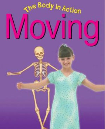 The Body In Action: Moving by Jillian Powell