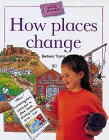 Going Places: How Places Change by Barbara Taylor