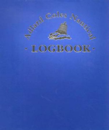 Adlard Coles Nautical Logbook by Robin Knox-Johnston