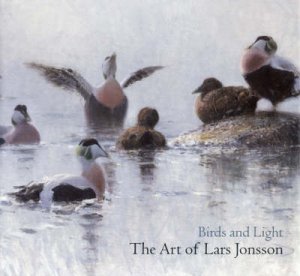 Birds & Light: The Art Of Lars Jonsson by Jonsson Lars