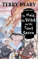 Tudor Tales The Maid The Witch And The Cruel Queen