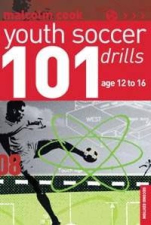 101 Youth Soccer Drills: Age 12 to 16 - 2 Ed by Malcolm Cook