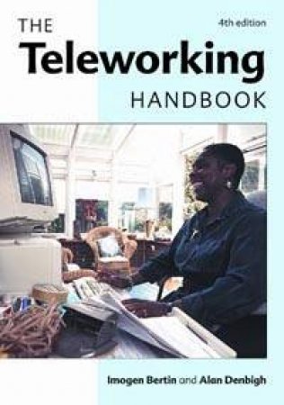 The Teleworking Handbook by Imogen Bertin & Alan Denbigh