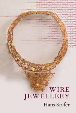 Wire Jewellery by Hans Stofer