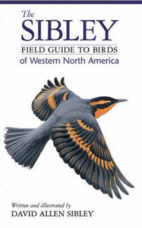 Field Guide To Birds Of Western North America by David Sibley