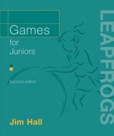 Leapfrogs: Games For Juniors by Jim Hall