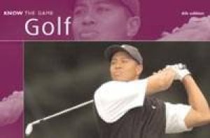 Know The Game: Golf - 4 Ed by Pro Golfers' Assoc