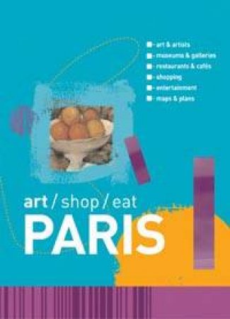 Art, Shop, Eat Pocket Travel Guides: Paris by Delia Gray-Durant