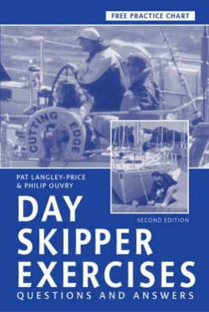 Day Skipper Exercises: Questions And Answers by Pat Langley-Price & Philip Ouvry