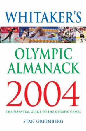 Whitaker's Olympic Almanack 2004 by Stan Greenberg