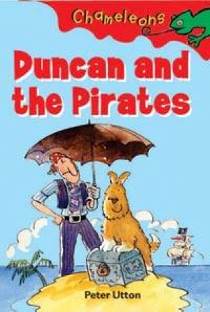 Chameleons: Duncan And The Pirates by Peter Utton