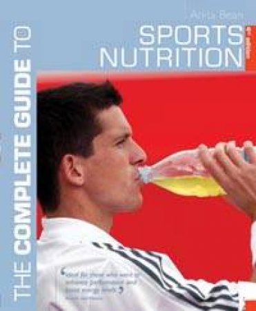 The Complete Guide To Sports Nutrition by Anita Bean