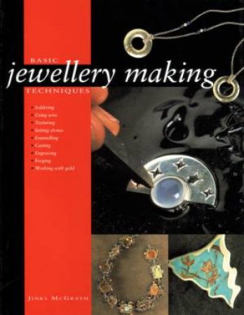 Basic Jewellery Making Techniques by Jinks McGrath