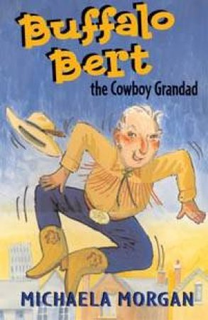 Buffalo Bert: The Cowboy Grandad by Michaela Morgan