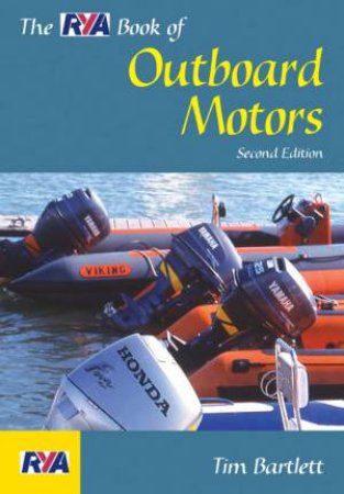 The RYA Book Of Outboard Motors by Tim Bartlett