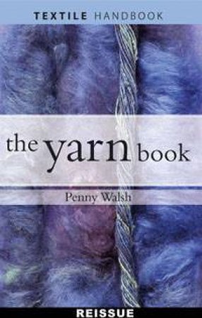 Textile Handbooks: Yarn by Penny Walsh