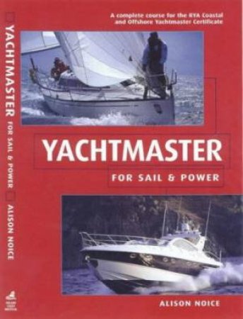 Yachtmaster For Sail And Power by Alison Noice