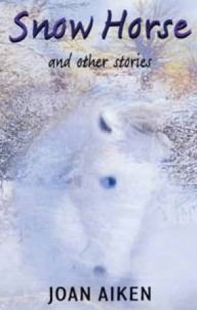 White Wolves: Snow Horse by Joan Aiken