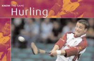 Know The Game: Hurling by Unknown